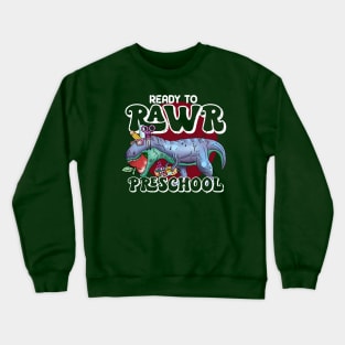 Ready to rawr preschool Crewneck Sweatshirt